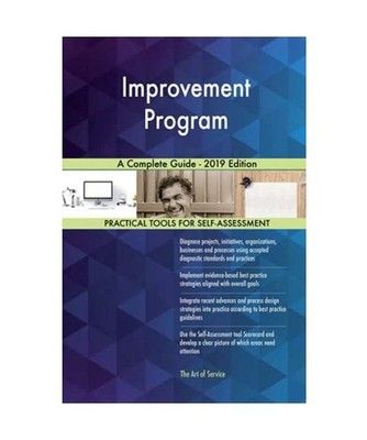 Improvement Program A Complete Guide - 2019 Edition, Gerardus Blokdyk