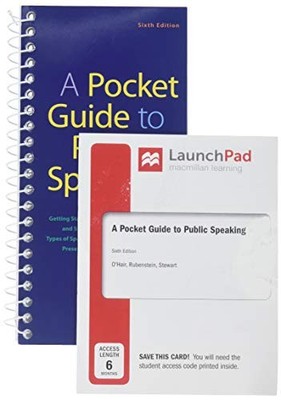 A POCKET GUIDE TO PUBLIC SPEAKING 6E & LAUNCHPAD FOR A By Dan O'hair & Hannah