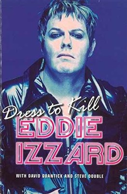 Dress To Kill - Paperback, by Quantick David; Izzard Eddie - Acceptable
