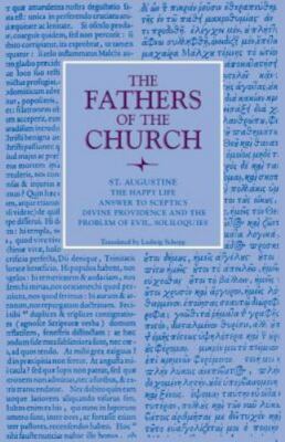 The Happy Life; Answer to Sceptics; Divine Providence and the Problem of Evil, S