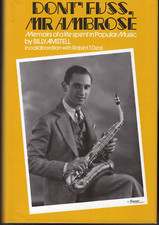 Don't Fuss Mr Ambrose - A Life Spent in Popular Music ; by Deal & Amsteil