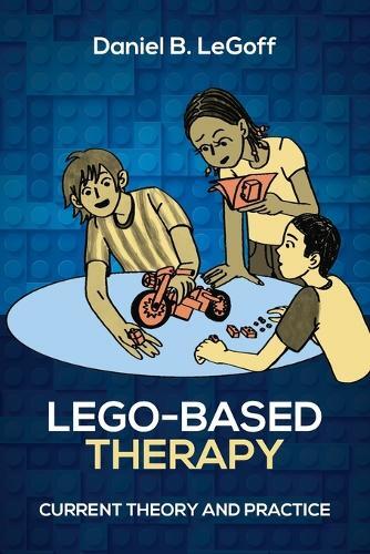 Daniel B Legoff Daniel B. LeGoff Lego-Based Therapy (Tascabile)