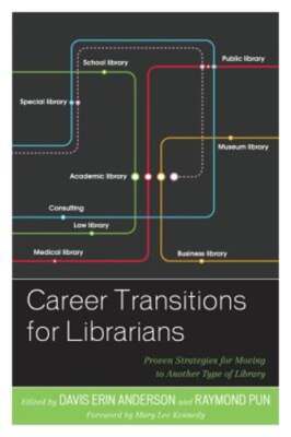 Career Transitions for Librarians: Proven Strategies for Moving to Another Type