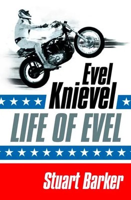 Life of Evel | Evel Knievel | Stuart Barker | Englisch | Taschenbuch | 2008