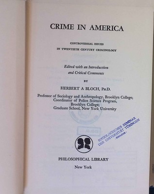 Crime in America: Controversial Issues in Twentieth Century Criminology. Bloch, 