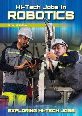 Hi-Tech Jobs in Robotics by Stuart A. Kallen Hardcover Book