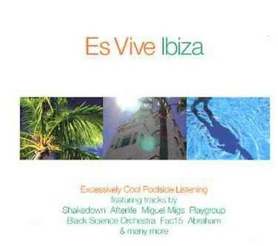 Es Vive Ibiza Excessively Cool Poolside Listening CD