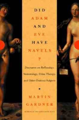 Did Adam and Eve Have Navels: Discourses on Reflexology, Numerology, Uri - GOOD