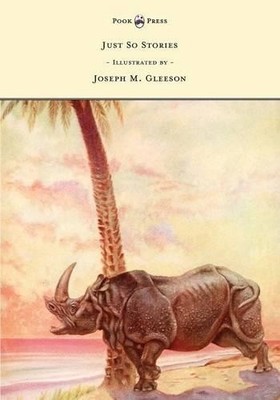 Rudyard Kipling Just So Stories - Illustrated by Joseph M. Gleeson (Taschenbuch)