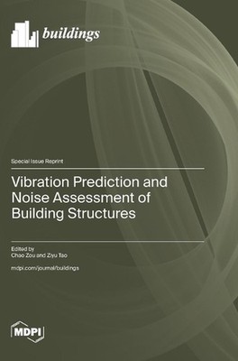 Vibration Prediction and Noise Assessment of Building Structures by Chao Zou Har