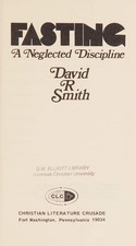 Fasting: A Neglected Discipline by David R. Smith, Good Book