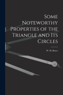 W. H. William Hersc - Some Noteworthy Properties of the Triangle and  - X555z