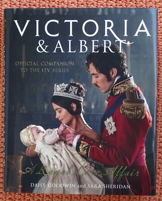 Victoria und Albert - Eine königliche Liebesaffäre von Daisy Goodwin und Sara Sheridan