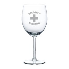 Wine Glass Goblet Red or White Wine 10oz Funny Mommy Medicine Mom Mother