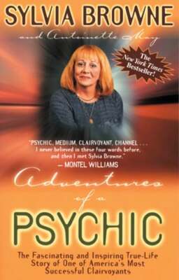 Adventures of a Psychic by Sylvia Browne: New