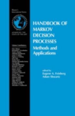 Handbook of Markov Decision Processes: Methods and Applications [International S