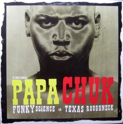 Papa Chuk - Funky Science / Texas Roughneck - Used Vinyl Record 12 - G12170z
