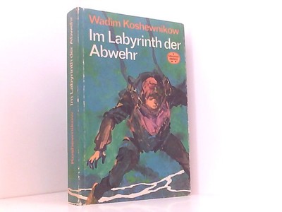 Im Labyrinth der Abwehr Koshewnikow, Wadim: