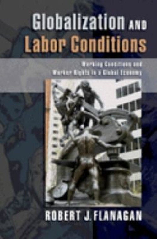 Globalization and Labor Conditions : Working Conditions and Worke