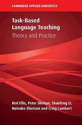 Task-Based Language Teaching Theory and Practice Ellis Skehan Li Shintani
