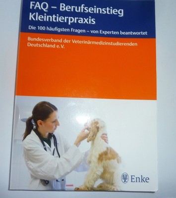 ''FAQ - Berufseinstieg Kleintierpraxis'' von BVVD, Taschenbuch, 2016 Enke