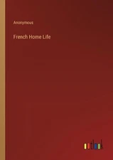 French Home Life by Anonymous Paperback Book