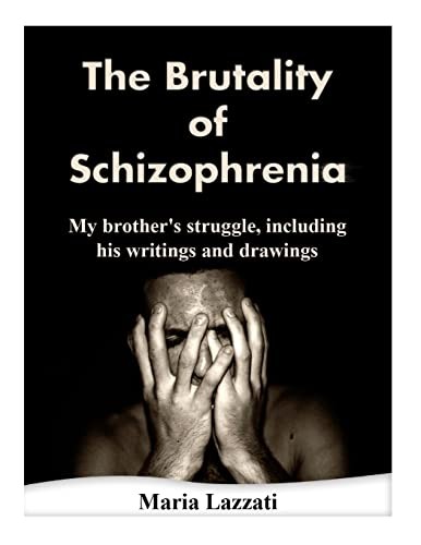 The Brutality of Schizophrenia: My brother's st. Lazzati<|