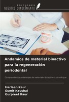 Andamios De Material Bioactivo Para La RegeneracióN Periodontal Sumit Kaushal