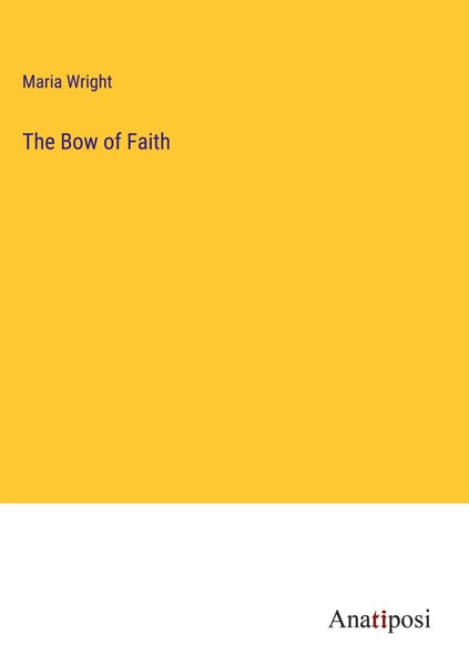 Maria Wright | The Bow Of Faith | Buch | Englisch (2023) | Gebunden-image