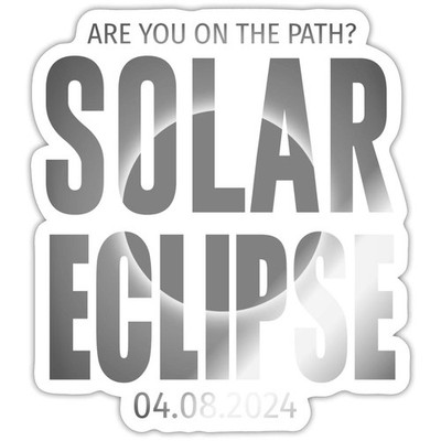 Total Solar Eclipse Are You On The Path 2024 Sticker, max. 4 x 4''