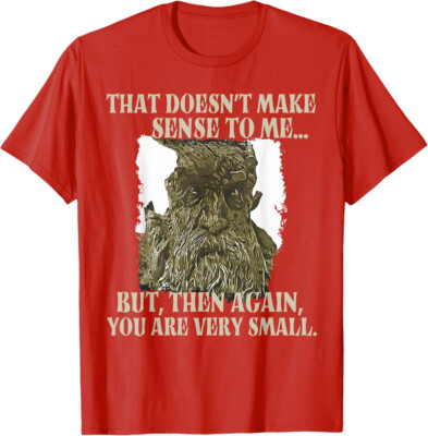 That Doesnt Make Sense To Me But Then Again Funny Unisex T-Shirt
