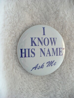 TU- I KNOW HIS NAME! ASK ME PIN BADGE #42386 (MINT!!! | eBay