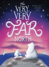 The Very, Very Far North - Paperback By Bar-el, Dan - VERY GOOD