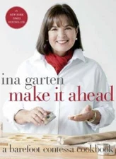 Make It Ahead: A Barefoot Contessa Cookbook - Hardcover By Garten, Ina - GOOD