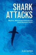 Shark Attacks: Myths, Misunderstandings And Human Fear