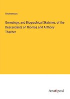Anonymous | Genealogy, And Biographical Sketches, Of The Descendants Of...