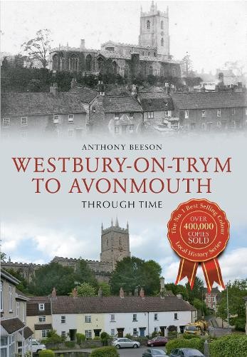 Westbury on Trym to Avonmouth Through Time by Anthony Beeson - 9781445615363