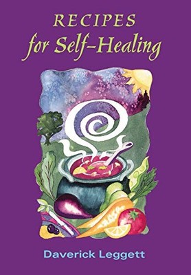 Recipes for Self-healing Daverick Leggett New Book 9780952464020