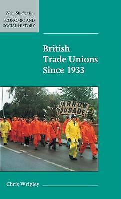 British Trade Unions since 1933 Wrigley Hardback Cambridge University Press