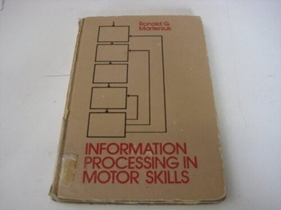 Information Processing in Motor Skills Hardcover Ronald G. Marten