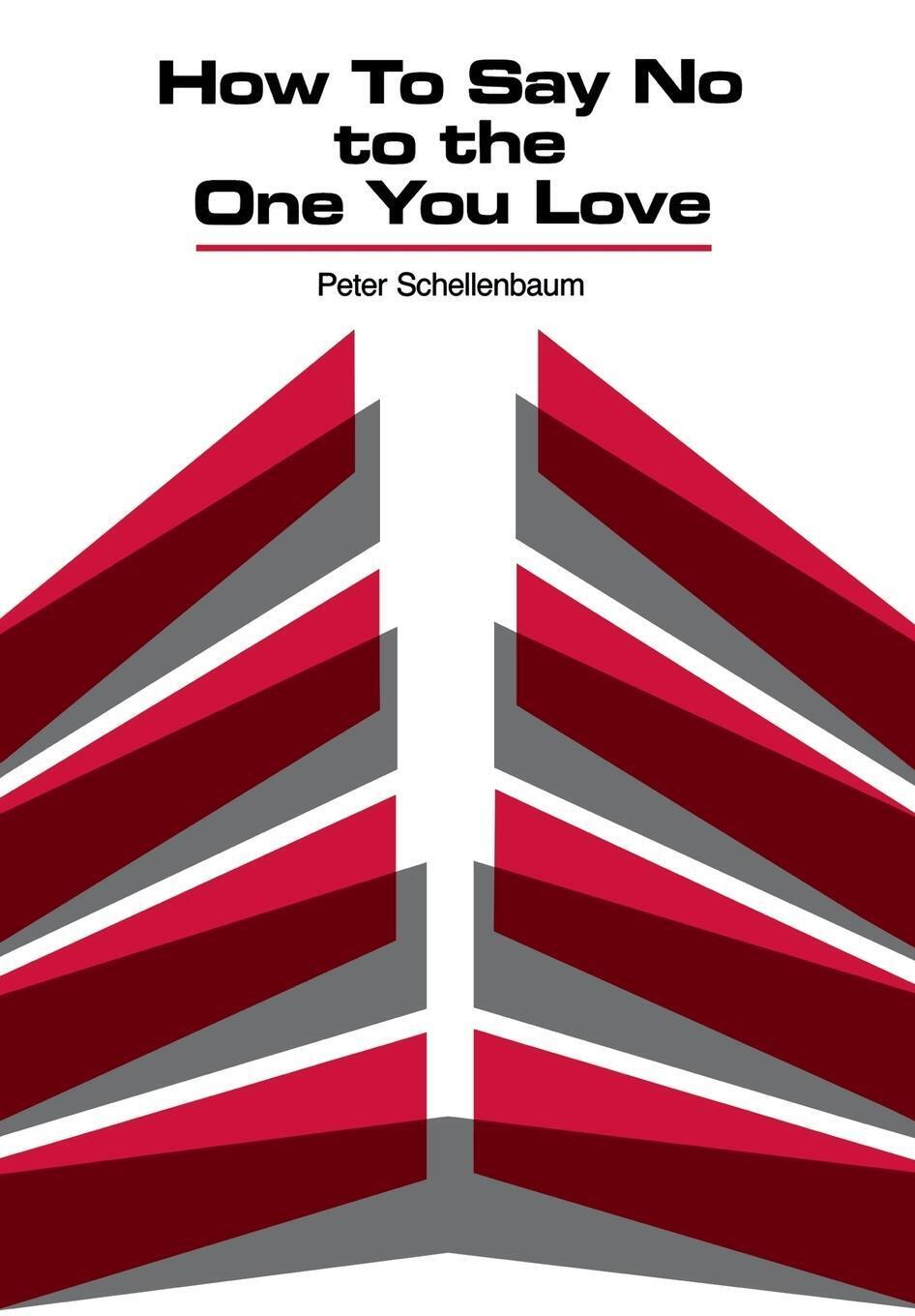 Thumbnail - How To Say No To The One You Love Peter Schellenbaum (u. A.) Buch