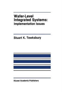 Tewksbury - Wafer-Level Integrated Systems   Implementation Issues - N - X555z