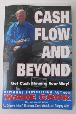 CASH FLOW And Beyond by Wade Cook (1998 P.B. Book) Unlock Your Financial Freedom