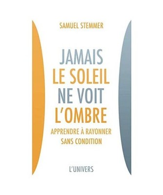 Jamais le Soleil ne voit l'Ombre, Samuel STEMMER