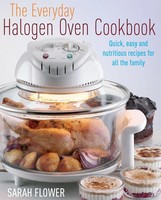 The Everyday Halogen Oven Cookbook Sarah Flower Taschenbuch Englisch 2010
