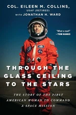 Through the Glass Ceiling to the Stars: The Story of the First...PAPERBACK 2021