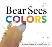 Bear Sees Colors (The Bear Books) - Paperback By Karma Wilson - GOOD