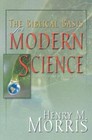 The Biblical Basis for Modern Science - Paperback By Henry M. Morris - GOOD