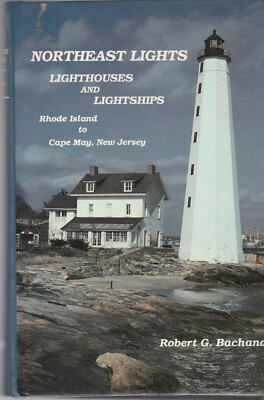Northeast Lights & Light Ships Rhode Island to Cape May by Robert Bachand LC4