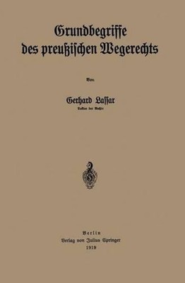 Grundbegriffe des preuischen Wegerechts by Gerhard Lassar (German) Paperback Boo